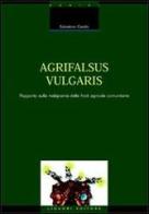 Agrifalsus vulgaris. Rapporto sulla malapianta delle frodi agricole comunitarie di Salvatore Casillo edito da Liguori