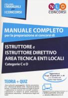 Manuale completo per la preparazione ai concorsi di istruttore e istruttore direttivo area tecnica enti locali categorie C e D. Con Contenuto digitale per download e di Giulia Silvia edito da Neldiritto Editore