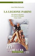 La legione Parini. Gli italiani all'estero e la Guerra d'Etiopia (1935-1936) di João Fábio Bertonha edito da Unicopli