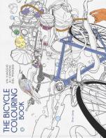 The bicycle colouring book. Un viaggio ai confini del mondo di Shan Jiang edito da White Star