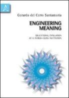 Engineering meaning. Educational evaluation at a world-class institution di Gerardo Del Cerro Santamaria edito da Aracne