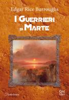 I guerrieri di Marte di Edgar Rice Burroughs edito da GM.libri