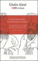 Vita del maestro Ricci. Xitai del grande occidente. Ediz. multilingue di Giulio Aleni edito da Fondazione Civiltà Bresciana