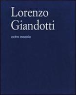Lorenzo Giandotti. Extra moenia. Ediz. multilingue edito da Polistampa