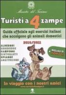 Turisti a 4 zampe. Guida ufficiale agli esercizi italiani che accolgono gli animali domestici 2010-2011 edito da Struwwelpeter