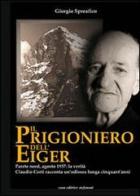 Il prigioniero dell'Eiger di Giorgio Spreafico edito da Stefanoni Editrice
