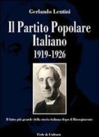 Il Partito Popolare Italiano 1919-1926. Il fatto più grande della storia italiana dopo il Risorgimento di Gerlando Lentini edito da Fede & Cultura