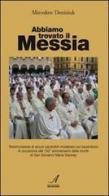 Abbiamo trovato il Messia di Miroslaw Denisiuk edito da Edizioni Artestampa