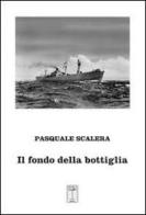 Il fondo della bottiglia di Pasquale Scalera edito da Nicola Calabria Editore
