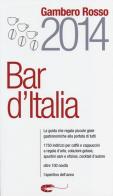 Bar d'Italia del Gambero Rosso 2014 edito da Gambero Rosso GRH