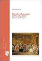 Filosofia e linguaggio nell'età dei lumi. Da Locke agli Idéologues di Alessandro Prato edito da I Libri di Emil