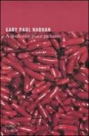A qualcuno piace piccante di Gary P. Nabhan edito da Codice