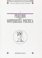 Percorsi della sofferenza psichica di Aldo Carotenuto, Marco Balenci, Anna M. Sassone edito da Kappa