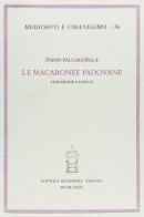 Le macaronee padovane. Tradizione e lingua di Ivano Paccagnella edito da Antenore