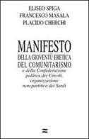 Manifesto della gioventù eretica... di Eliseo Spiga, Francesco Masala, Placido Cherchi edito da Zonza Editori