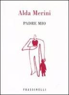 Padre mio di Alda Merini edito da Sperling & Kupfer
