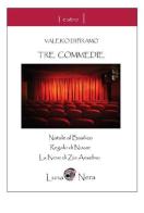 Tre commedie di Valerio Di Piramo edito da LunaNera