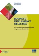 Business intelligence nelle RSA. La valutazione delle informazioni nel processo decisionale di Oscar Zanutto, Paolo Galfione edito da Maggioli Editore