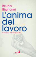 L'anima del lavoro di Bruno Bignami edito da San Paolo Edizioni