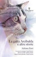 La gatta Arcibalda e altre storie. Nuova ediz. di Adriana Zarri edito da Graphe.it