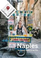 Naples: an eater's guide to the city di Amedeo Colella, Luciana Squadrilli, Giuseppe D'Angelo edito da Cultura Nova