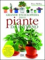 Grande enciclopedia delle piante da interno di Peter McHoy edito da Dix