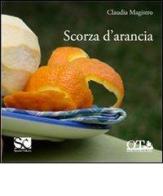 Scorza d'arancia di Claudia Magistro edito da Officina Trinacria