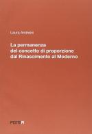 La permanenza del concetto di proporzione dal Rinascimento al moderno di Laura Andreini edito da Forma Edizioni
