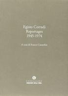 Reportages (1945-1974) di Egisto Corradi edito da Fondazione Corriere della Sera