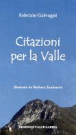 Citazioni per la valle di Fabrizio Galvagni edito da Valle Sabbia