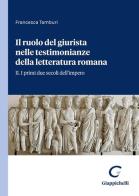 Il ruolo del giurista nelle testimonianze delle letteratura romana vol.2 di Francesca Tamburi edito da Giappichelli