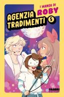 Agenzia tradimenti. I manga di Roby vol. 5 di Roby edito da Fabbri