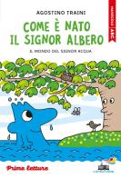 Come è nato il signor Albero. Stampatello maiuscolo di Agostino Traini edito da Piemme