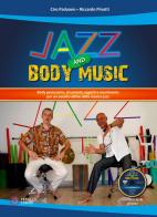 Jazz and body music. Con DVD-ROM di Ciro Paduano, Riccardo Pinotti edito da Progetti Sonori
