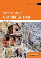 Sentieri della Grande Guerra di Stefano Ardito edito da Idea Montagna Edizioni