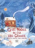 Quel Natale in cui ero grande. Ediz. a colori di Nicoletta Asnicar edito da Clichy