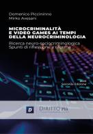 Microcriminalità e video games ai tempi della neurocriminologia di Mirko Avesani, Domenico Piccininno edito da Diritto Più