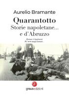 Quarantotto. Storie napoletane... e d'Abruzzo di Aurelio Bramante edito da Graus Edizioni