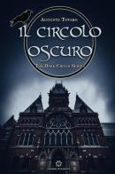 Il circolo oscuro. The dark circle series di Augusto Totaro edito da Genesis Publishing