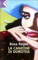 La canzone di Dorotea di Rosa Regás edito da Feltrinelli