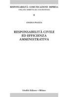 Responsabilità civile ed efficienza amministrativa di Angelo Piazza edito da Giuffrè