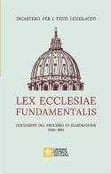 Lex ecclesiae fundamentalis. Documenti del processo di elaborazione 1959-1983 edito da Libreria Editrice Vaticana