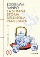 La strana storia dell'Isola Panorama di Edogawa Ranpo edito da Marsilio