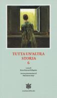 Tutta un altra storia vol.6 edito da Accademia dell'Arcadia