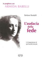 L' audacia della fede. Un'esperienza di spiritualità laicale edito da AVE