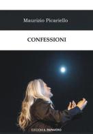 Confessioni di Maurizio Picariello edito da Edizioni Il Papavero