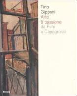 Arte è passione da Funi a Capogrossi. Catalogo della mostra (Lodi, 15 aprile-20 maggio 2007) edito da Mondadori Electa
