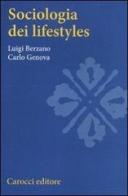 Sociologia dei lifestyles di Luigi Berzano, Carlo Genova edito da Carocci