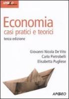 Economia casi pratici e teorici di Carlo Pietrobelli, Giovanni Nicola De Vito, Elisabetta Pugliese edito da Apogeo