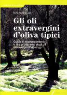 Gli oli extravergini d'oliva tipici di Vincenzo Curci edito da Il Sole 24 Ore Edagricole
